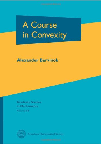 A Course in Convexity (Graduate Studies in Mathematics, 54, Band 54)